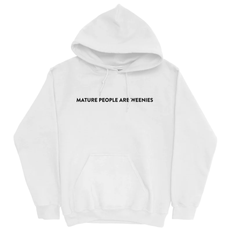 Mature People are Weenies White Hoodie