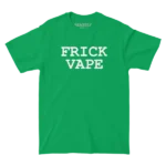 Frick Vape Irish Green Tee