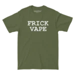 Frick Vape Military Green Tee