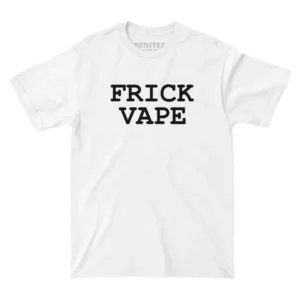 Frick Vape White Tee