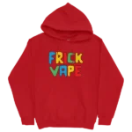 Fun Frick Vape Red Hoodie