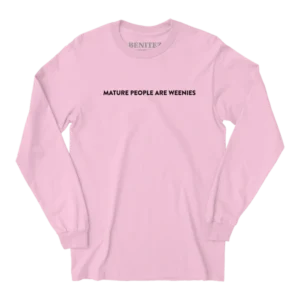 Mature People are Weenies Light Pink Long Sleeve